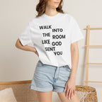 Walk In Like God Sent You